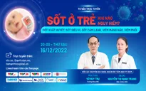 Tư vấn trực tuyến: Sốt ở trẻ, khi nào nguy hiểm?