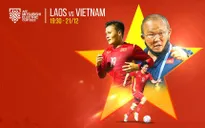 Bảng B AFF Cup 2022 | ĐT Lào - ĐT Việt Nam | 19h30 ngày 21/12 trên VTV5, VTV Cần Thơ