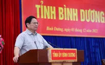 Thủ tướng: Bình Dương phải phát triển nhanh, hài hòa, bao trùm, bền vững, không để ai bị bỏ lại phía sau