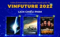 Tuần lễ khoa học – công nghệ VinFuture 2022 công chiếu 3 phim khoa học của Hollywood
