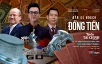 [20h00, ngày 11/2] MONEYtalk số 7: Bản kế hoạch đồng tiền