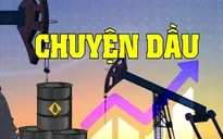 Giá dầu năm 2022 tiếp tục tăng là dự báo chủ đạo