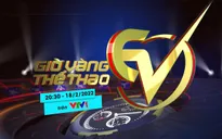 Giờ vàng thể thao tuần này: Một mùa giải V.League nữa lại đến