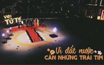 "Gala Việc tử tế 2022: Vì đất nước cần những trái tim" - Những điều nhỏ bé vĩ đại