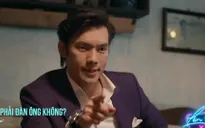 Anh có phải đàn ông không? - Tập 15: Tuấn Khang quyết xử gái đẹp theo cách giang hồ