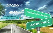 THTT Cất cánh: Những nẻo đường hạnh phúc (20h10, VTV1)