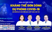Tư vấn trực tuyến: Tìm hiểu về Kháng thể đơn dòng dự phòng COVID-19