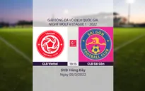 HIGHLIGHTS | CLB Viettel 2-0 CLB Sài Gòn (Vòng 3 V.League 1-2022)