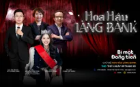 Bí mật đồng tiền số 11: "Hoa hậu làng bank"