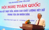 Nâng cao chất lượng xét xử trong Tòa án nhân dân