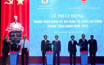Phát động Tháng hành động về An toàn vệ sinh lao động và Tháng Công nhân năm 2022