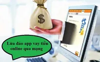 Sập bẫy vay tiền online, người dần ông bị lừa 35 triệu đồng