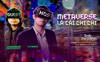 [20h00, ngày 6/5] MONEYtalk số 19: Metaverse là cái chi chi?