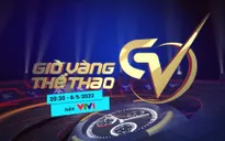 Giờ vàng thể thao tuần này | Cảm xúc trước ngày khởi tranh