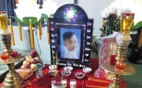 Xác minh vụ cháu bé 18 tháng tuổi tử vong nghi bị bạo hành