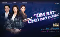 TRỰC TIẾP Landshow: "Ôm đất” chờ mở đường - Lợi và hại như thế nào? (20h, 9/6)