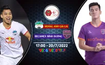HAGL vs B.Bình Dương: 17h00 hôm nay (20/7) trực tiếp trên VTV5, VTV6, VTV5 Tây Nguyên và VTVGo