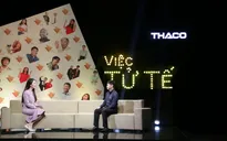 Việc tử tế tháng 8: Yêu hơn cuộc đời này