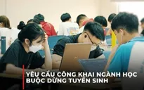 Các trường đại học phải công khai ngành dừng tuyển sinh