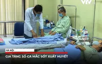 Hà Nội: Số ca mắc sốt xuất huyết tăng gấp đôi cùng kỳ năm 2021, nhiều bệnh nhân nặng