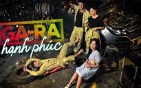 Có gì hấp dẫn trong phim mới "Ga-ra hạnh phúc"?