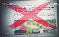 Phản bác luận điệu xuyên tạc về quan điểm đất đai thuộc sở hữu toàn dân