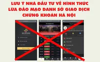 Cảnh báo mạo danh Sở Giao dịch Chứng khoán Hà Nội để lừa đảo