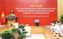 Thủ tướng chủ trì Hội nghị sơ kết 6 tháng triển khai Đề án phát triển ứng dụng dữ liệu về dân cư