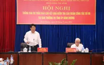 Đoàn Ban Chỉ đạo Trung ương về PCTN thông báo kết quả kiểm tra tại Bình Dương