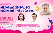 Những loại vaccine trẻ không thể bỏ lỡ trong giai đoạn đầu đời