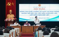 Nâng cao chất lượng nhóm trẻ, lớp mẫu giáo và lớp mầm non độc lập
