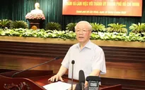 Toàn văn Phát biểu của Tổng Bí thư tại buổi làm việc với Thành ủy TP Hồ Chí Minh