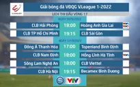Lịch thi đấu và trực tiếp vòng 17 V.League 2022 hôm nay | Tâm điểm CLB Hải Phòng gặp Hoàng Anh Gia Lai