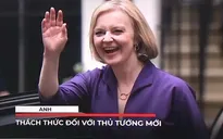 Những thách thức đối với Thủ tướng mới của nước Anh