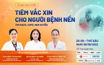 Tư vấn trực tuyến Tiêm vaccine cho người có bệnh lý nền: tim mạch, COPD, hen suyễn