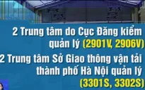 Hà Nội: Khởi tố 4 vụ án với 18 bị can nhận hối lộ tại các trung tâm đăng kiểm