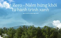 Tạp chí Kinh tế đặc biệt 2023: Net Zero - Niềm hứng khởi từ hành trình xanh
