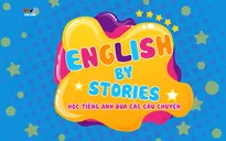 English by Stories - Series mới toanh trên VTV7 dành cho các bạn nhỏ yêu tiếng Anh