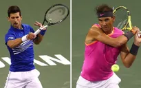 Nadal và Djokovic nhiều khả năng vắng mặt tại Indian Well