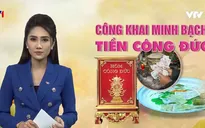 Quản lý tiền công đức: "Của một đồng, công một nén"