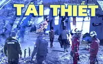Thảm họa động đất tại Thổ Nhĩ Kỳ và Syria: Việc tái thiết cần rất nhiều nguồn lực