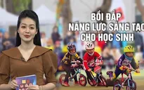 Giáo dục sáng tạo trong học đường: Khi nhà trường, giáo viên và phụ huynh thay đổi tư duy