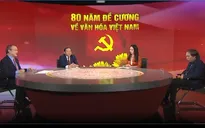 Đề cương về văn hóa Việt Nam 1943: 80 năm vẹn nguyên những giá trị cốt lõi