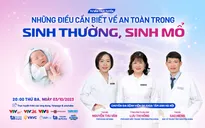 Tư vấn trực tuyến: Những điều cần biết về an toàn trong sinh thường - sinh mổ