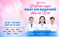Tư vấn trực tuyến: Đặt túi ngực ngay khi đoạn nhũ điều trị K vú
