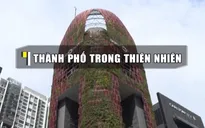 Singapore đẩy mạnh xây dựng Kế hoạch Xanh 2030