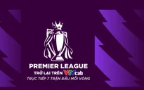 Giải Ngoại hạng Anh trở lại trên VTVcab