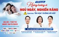Ngủ ngáy, nghiến răng - Cảnh báo "ẩn họa" đường hô hấp
