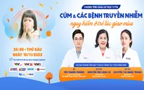 Tư vấn trực tuyến: “Cúm & các bệnh truyền nhiễm nguy hiểm ở trẻ lúc giao mùa”