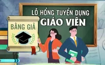 Giảng viên dùng bằng giả dạy 7 trường đại học: Lỗ hổng ở đâu?